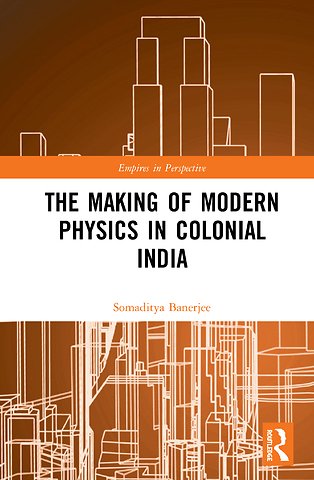 Making of Modern Physics in Colonial India