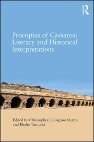 Procopius of Caesarea: Literary and Historical Interpretations