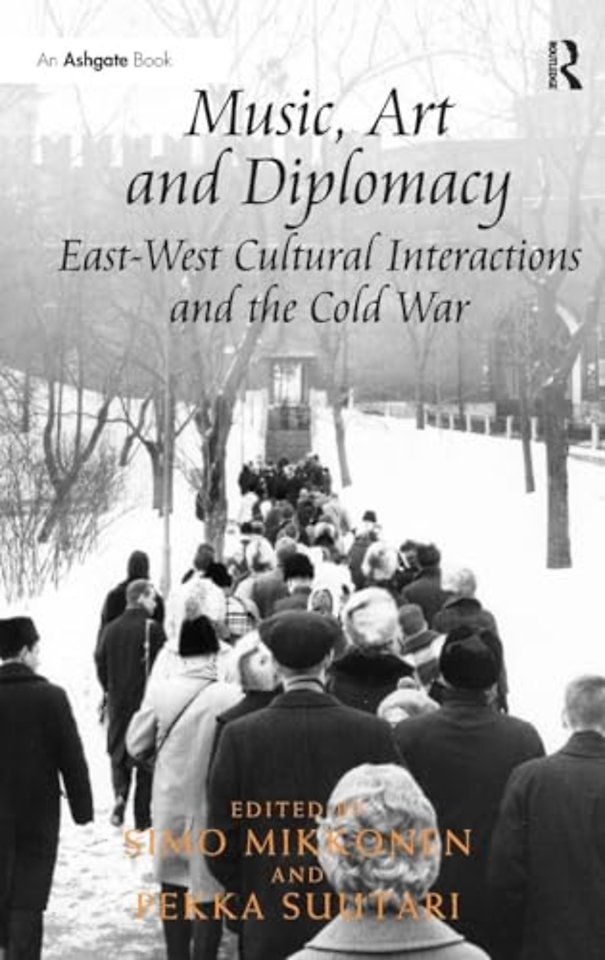 Music, Art and Diplomacy: East-West Cultural Interactions and the Cold War