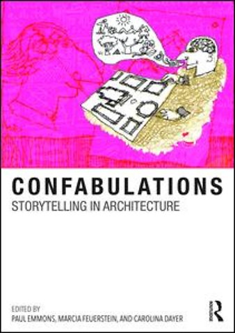 Confabulations : Storytelling in Architecture