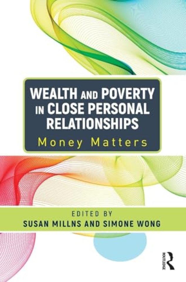 Wealth and Poverty in Close Personal Relationships