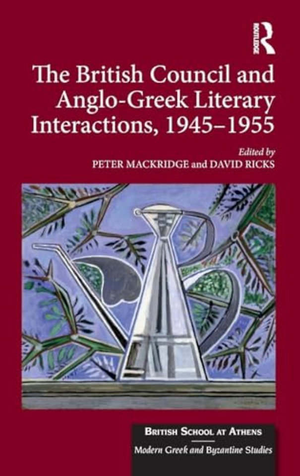 British Council and Anglo-Greek Literary Interactions, 1945-1955