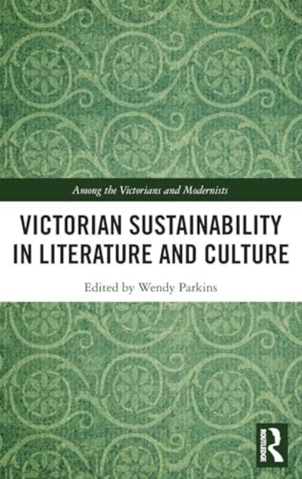 Victorian Sustainability in Literature and Culture
