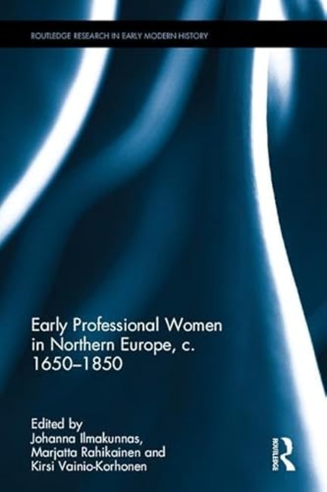 Early Professional Women in Northern Europe, c. 1650-1850