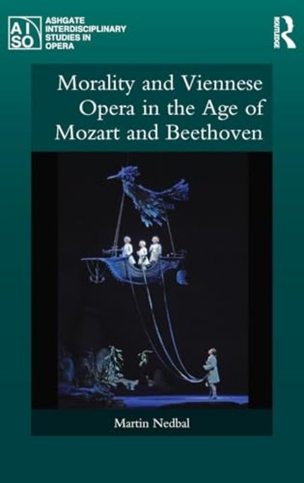 Morality and Viennese Opera in the Age of Mozart and Beethoven