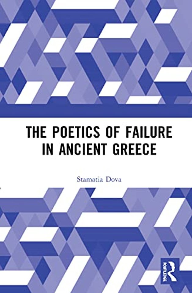 Poetics of Failure in Ancient Greece