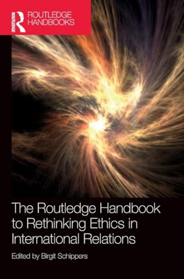Routledge Handbook to Rethinking Ethics in International Relations