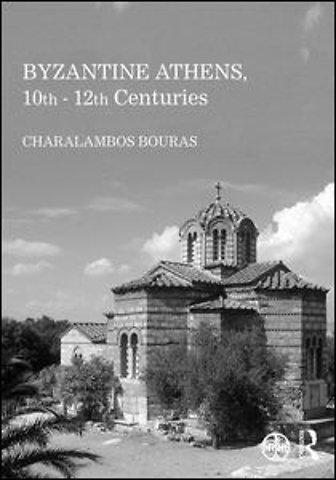 Byzantine Athens, 10th - 12th Centuries