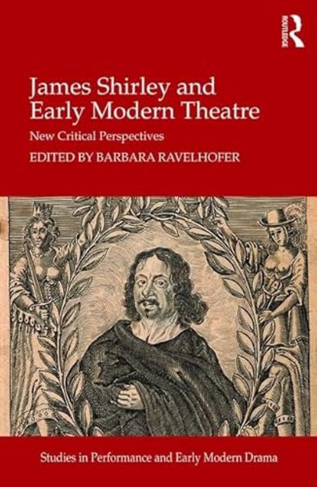 James Shirley and Early Modern Theatre