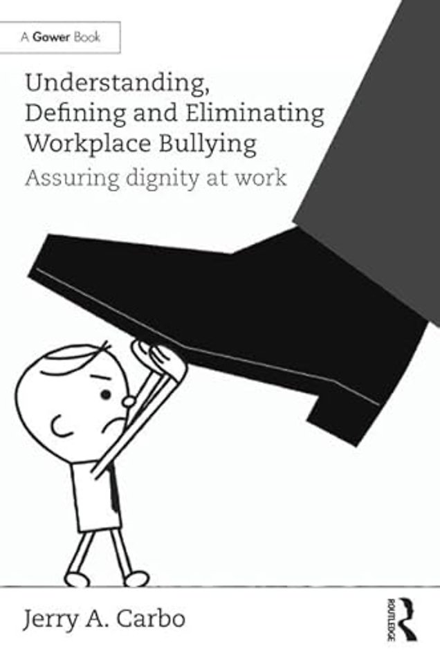 Understanding, Defining and Eliminating Workplace Bullying
