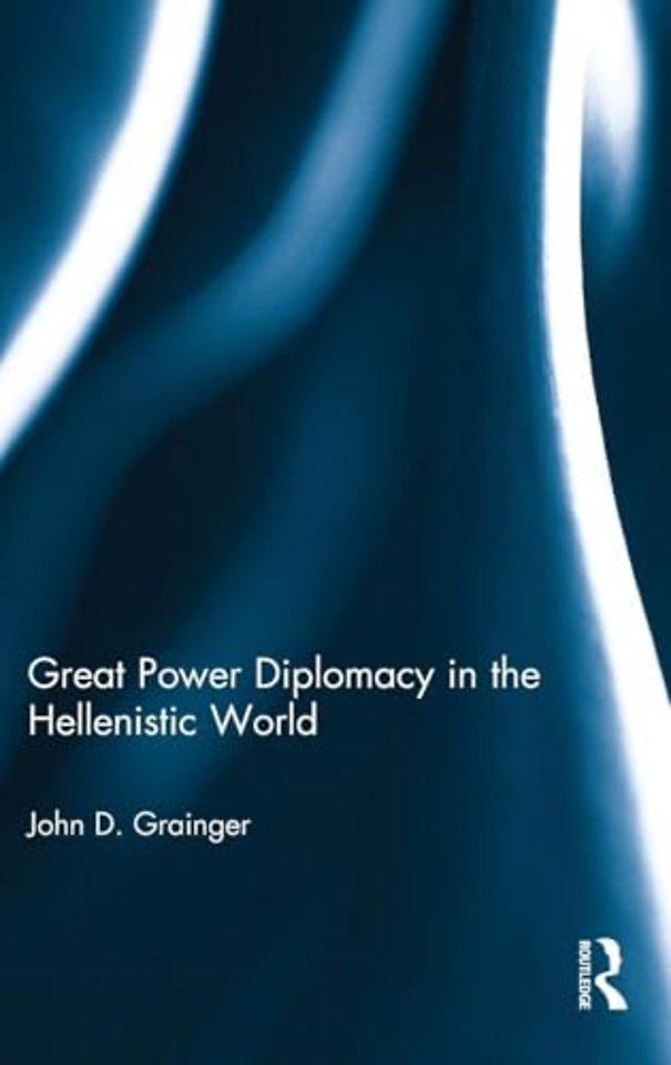 Great Power Diplomacy in the Hellenistic World