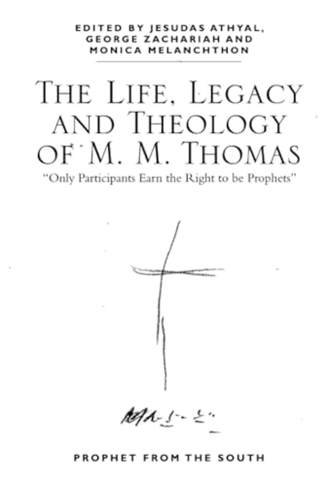 Life, Legacy and Theology of M. M. Thomas
