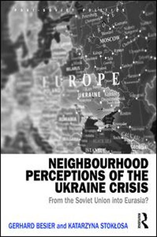 Neighbourhood Perceptions of the Ukraine Crisis
