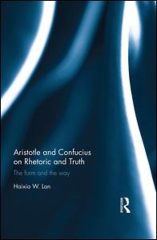 Aristotle and Confucius on Rhetoric and Truth