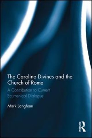 Caroline Divines and the Church of Rome