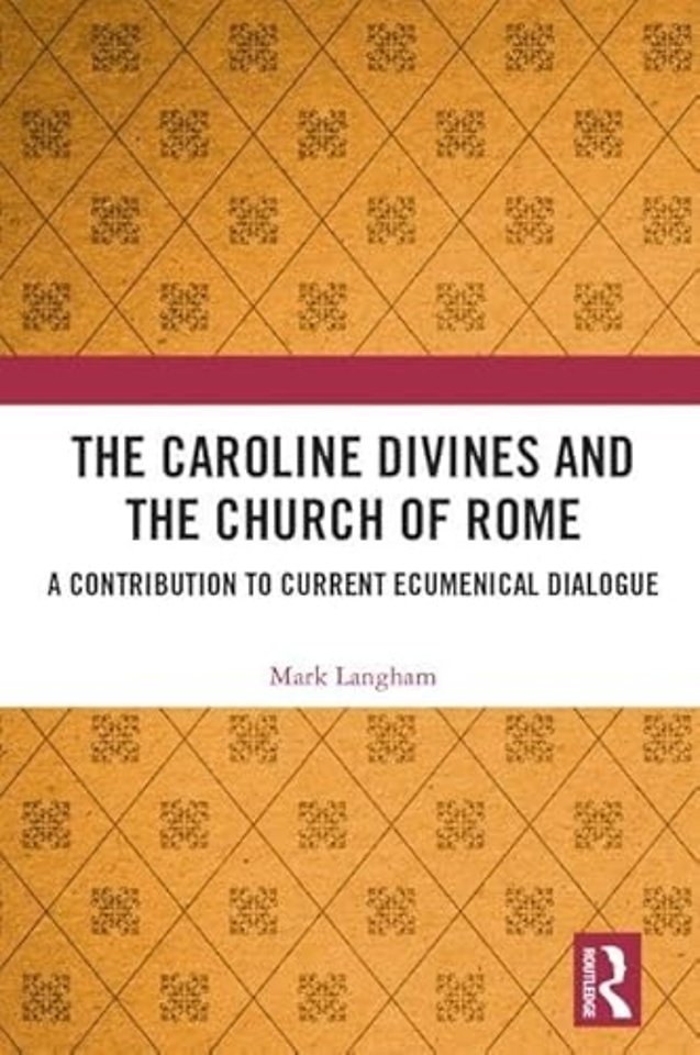 Caroline Divines and the Church of Rome