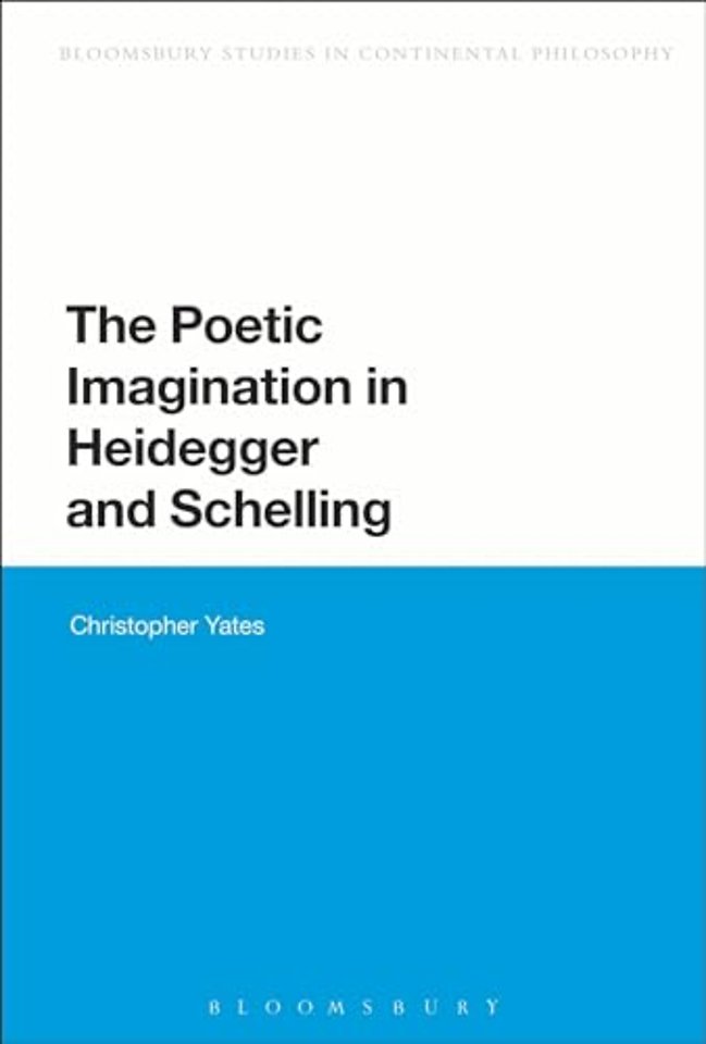 The Poetic Imagination in Heidegger and Schelling