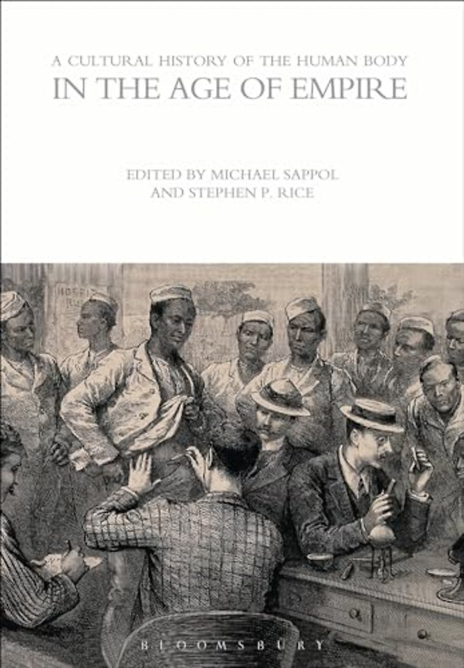A Cultural History of the Human Body in the Age of Empire