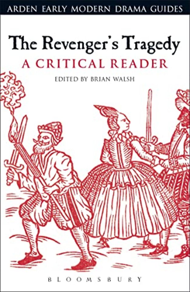 The Revenger's Tragedy: A Critical Reader