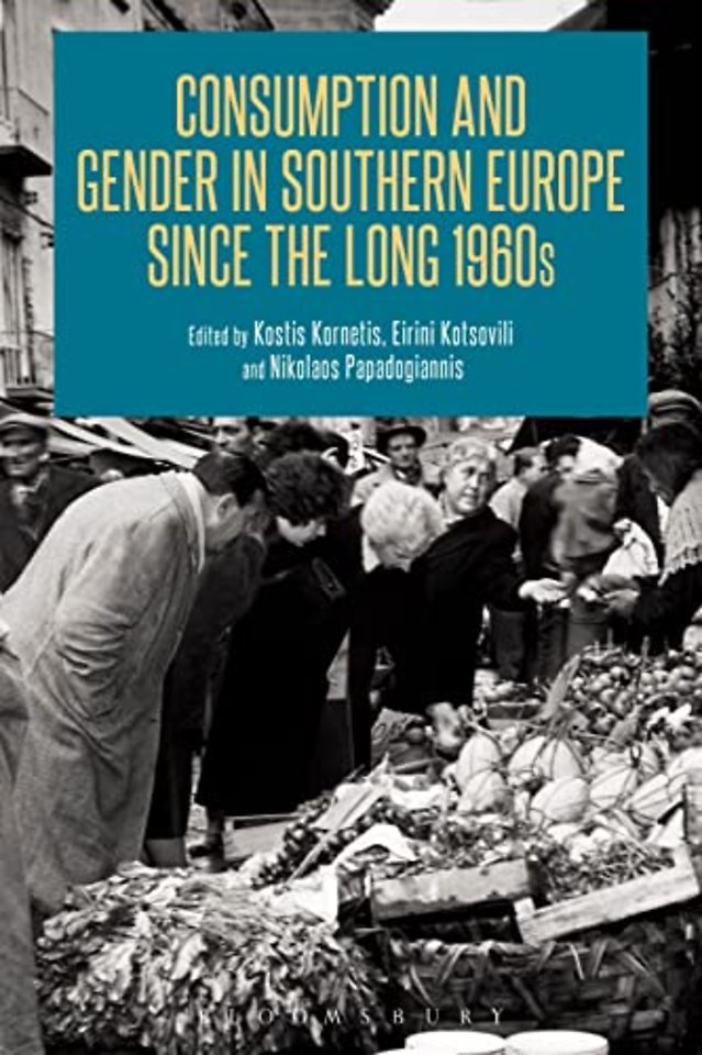 Consumption and Gender in Southern Europe since the Long 1960s