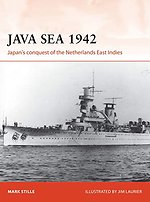Java Sea 1942 : Japan's conquest of the Netherlands East Indies