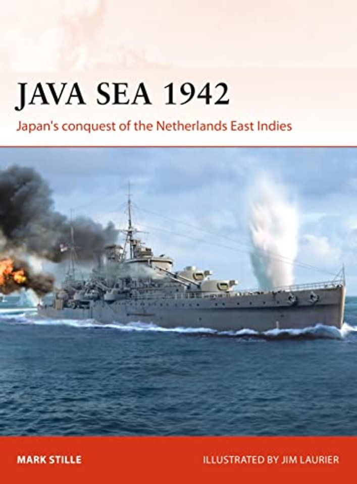 Java Sea 1942 : Japan's conquest of the Netherlands East Indies