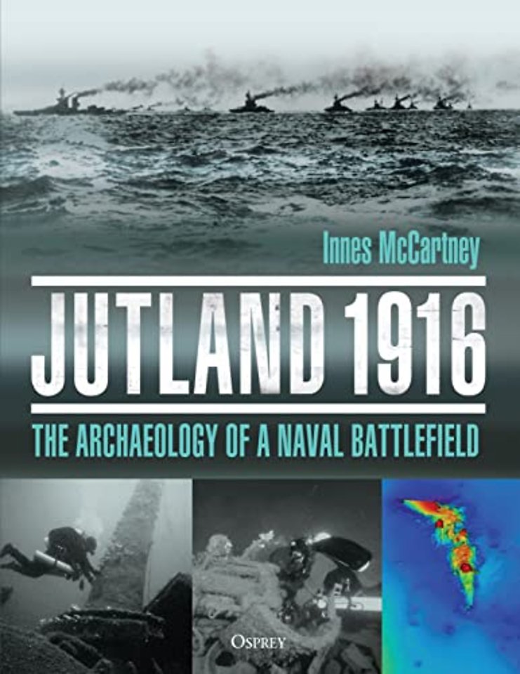 Jutland 1916 : The Archaeology of a Naval Battlefield