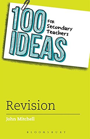 100 Ideas for Secondary Teachers: Revision