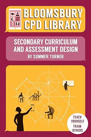 Bloomsbury CPD Library: Secondary Curriculum and Assessment Design