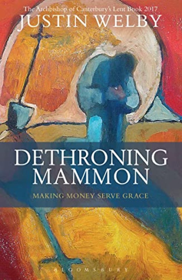 Dethroning Mammon: Making Money Serve Grace