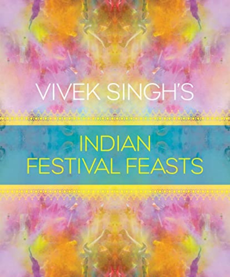 Vivek Singh's Indian Festival Feasts