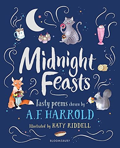 Midnight Feasts: Tasty poems chosen by A.F. Harrold