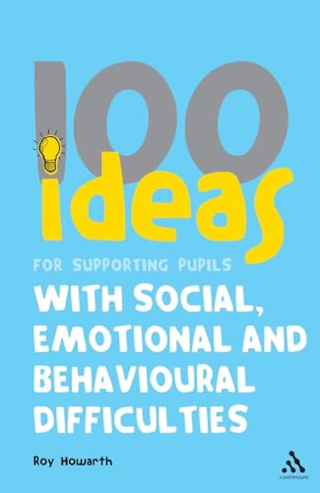 100 Ideas for Supporting Pupils with Social, Emotional and Behavioural Difficulties