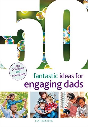 50 Fantastic Ideas for Engaging Dads
