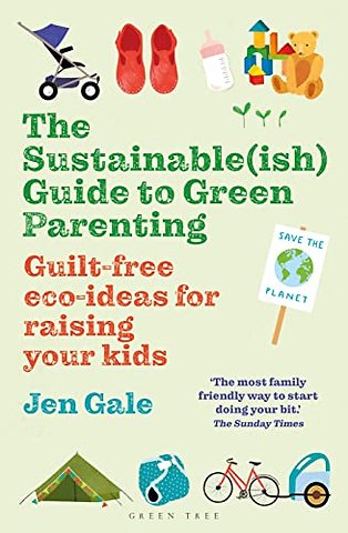 The Sustainable(ish) Guide to Green Parenting
