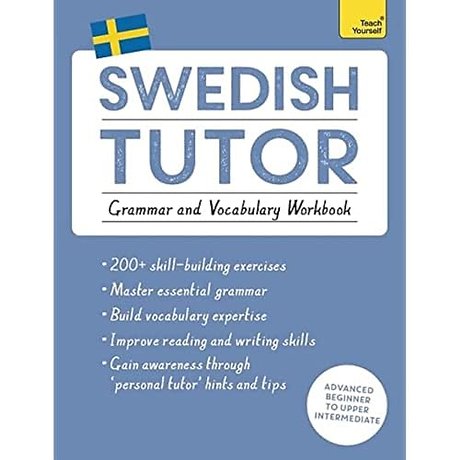 Swedish Tutor: Grammar and Vocabulary Workbook (Learn Swedish with Teach Yourself)