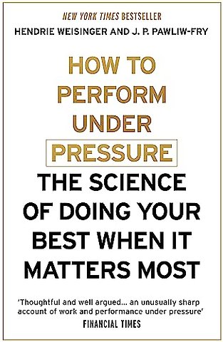 How to Perform Under Pressure