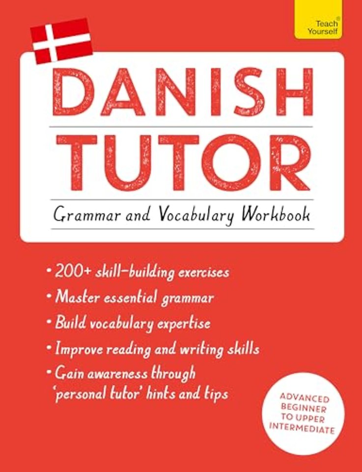 Danish Tutor: Grammar and Vocabulary Workbook (Learn Danish with Teach Yourself)