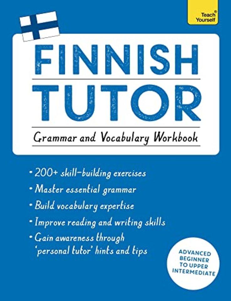Finnish Tutor: Grammar and Vocabulary Workbook (Learn Finnish with Teach Yourself)