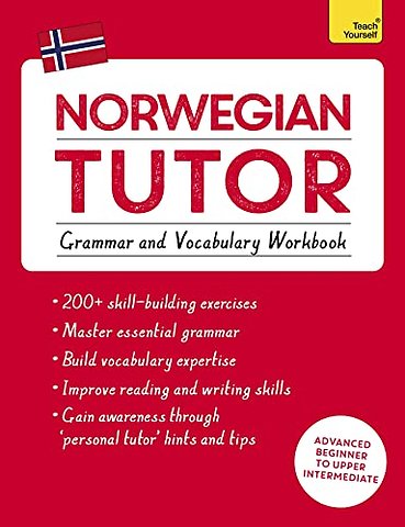Norwegian Tutor: Grammar and Vocabulary Workbook (Learn Norwegian with Teach Yourself)