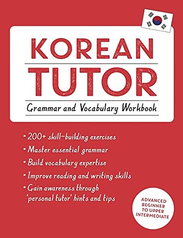 Korean Tutor: Grammar and Vocabulary Workbook (Learn Korean with Teach Yourself)