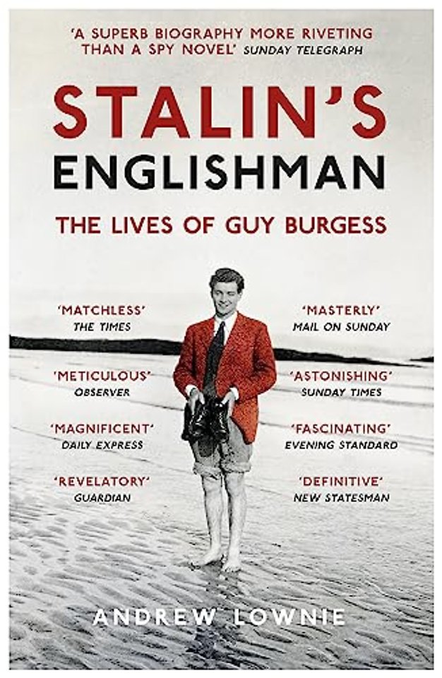 Stalin's Englishman: The Lives of Guy Burgess