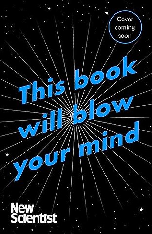 This Book Will Blow Your Mind