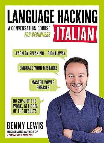 LANGUAGE HACKING ITALIAN (Learn How to Speak Italian - Right Away)