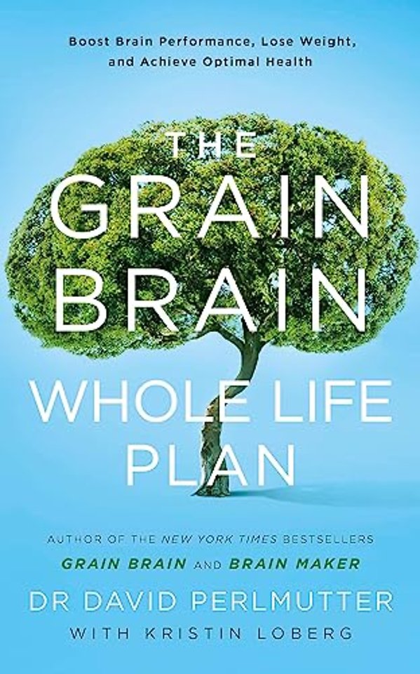 The Grain Brain Whole Life Plan