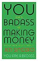 You Are a Badass at Making Money