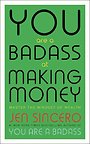 You Are a Badass at Making Money