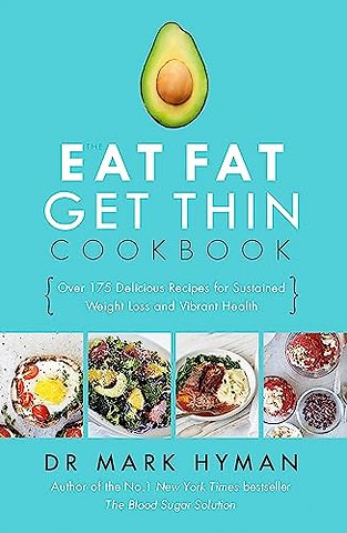 The Eat Fat Get Thin Cookbook