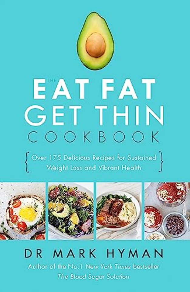 The Eat Fat Get Thin Cookbook