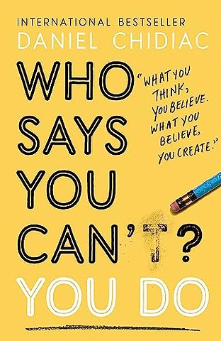 Who Says You Can't? You Do